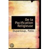 De La Pacification Religieuse door Dupanloup Felix