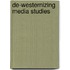 De-Westernizing Media Studies