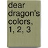 Dear Dragon's Colors, 1, 2, 3