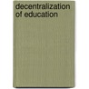Decentralization Of Education door Edward B. Fiske