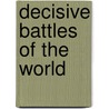Decisive Battles Of The World door John Gilmer Speed