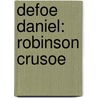 Defoe Daniel: Robinson Crusoe by Danial Defoe