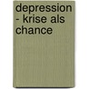 Depression - Krise Als Chance door Doreen Pannasch