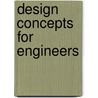 Design Concepts for Engineers door Mark N. Horenstein