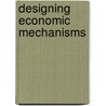 Designing Economic Mechanisms door Stanley Reiter