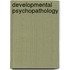 Developmental Psychopathology
