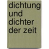 Dichtung Und Dichter Der Zeit by Albert Goergel