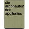 Die Argonauten Des Apollonius by Apollonius (Rhodius )