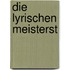 Die Lyrischen Meisterst