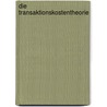 Die Transaktionskostentheorie by Lino Hermes
