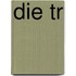 Die Tr