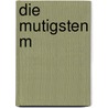 Die mutigsten M by Frances Watts