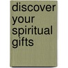 Discover Your Spiritual Gifts by Mr. C. Peter Wagner