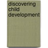 Discovering Child Development by Richard A. Fabes