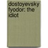 Dostoyevsky Fyodor: The Idiot