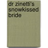 Dr Zinetti's Snowkissed Bride by Sarah Morgan