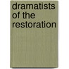 Dramatists Of The Restoration door James Maidment