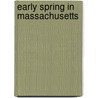 Early Spring In Massachusetts door Henry David Thoreau