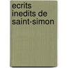 Ecrits Inedits De Saint-Simon door Prosper Faugre