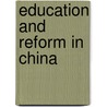 Education And Reform In China door Emily Hannum