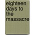 Eighteen Days to the Massacre