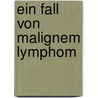 Ein Fall Von Malignem Lymphom door Hugo Adam