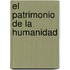 El Patrimonio De La Humanidad