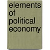 Elements of Political Economy by Jr. Francis Wayland