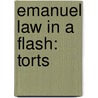 Emanuel Law In A Flash: Torts door Steven Emanuel