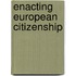 Enacting European Citizenship