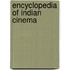 Encyclopedia Of Indian Cinema