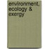 Environment, Ecology & Exergy