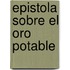 Epistola Sobre El Oro Potable