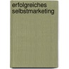 Erfolgreiches Selbstmarketing by Michael Böhm