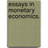 Essays In Monetary Economics.