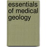 Essentials of Medical Geology by Olle Selinus