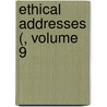 Ethical Addresses (, Volume 9 door American Ethical Union