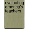 Evaluating America's Teachers door W. (William) James Popham
