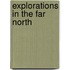 Explorations In The Far North