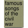 Famous Songs of the Civil War door Robert C. Jones