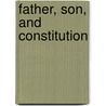Father, Son, and Constitution by Alexander Wohl