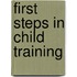 First Steps In Child Training