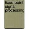 Fixed-Point Signal Processing by Wayne T. Padgett