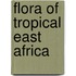 Flora Of Tropical East Africa