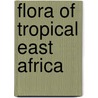 Flora of Tropical East Africa door B. Hansen