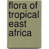 Flora of Tropical East Africa door S. Phillips