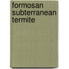 Formosan Subterranean Termite by Ronald Cohn