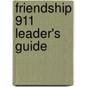 Friendship 911 Leader's Guide door Josh McDowell