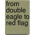 From Double Eagle To Red Flag