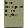 From Immigrant to U.S. Marine door Ltcol Dominik Nargele Usmc